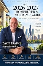The 2026–2027 Homebuyer & Mortgage Guide by David Braun