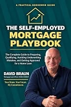 The Self-Employed Mortgage Playbook by David Braun
